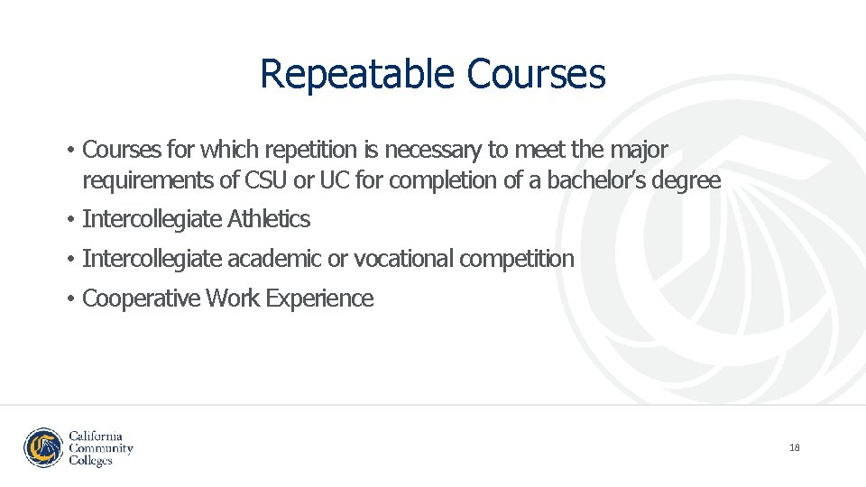 Repeatable Courses • Courses for which repetition is necessary to meet the major requirements
