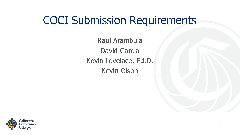 COCI Submission Requirements Raul Arambula David Garcia Kevin Lovelace, Ed. D. Kevin Olson 2