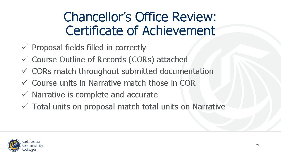 Chancellor’s Office Review: Certificate of Achievement ü ü ü Proposal fields filled in correctly