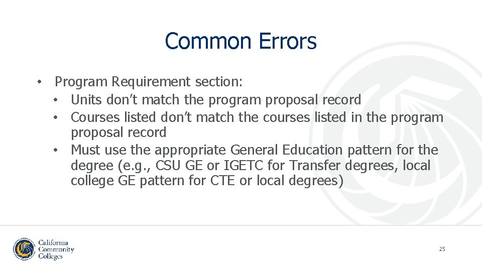Common Errors • Program Requirement section: • Units don’t match the program proposal record