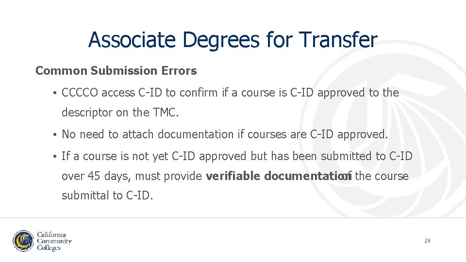 Associate Degrees for Transfer Common Submission Errors • CCCCO access C-ID to confirm if