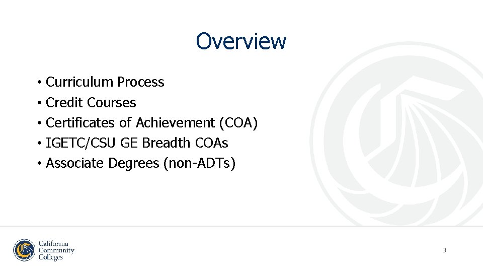 Overview • Curriculum Process • Credit Courses • Certificates of Achievement (COA) • IGETC/CSU