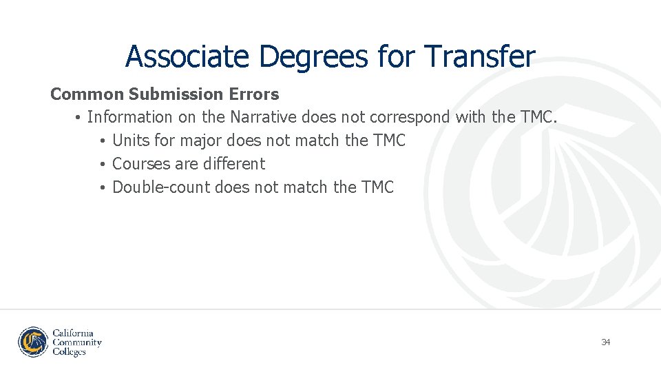 Associate Degrees for Transfer Common Submission Errors • Information on the Narrative does not
