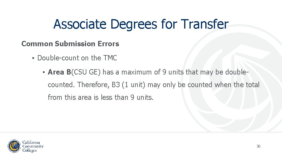 Associate Degrees for Transfer Common Submission Errors • Double-count on the TMC • Area