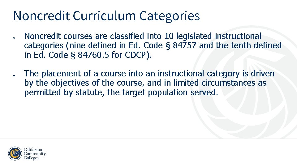 Noncredit Curriculum Categories ● ● Noncredit courses are classified into 10 legislated instructional categories