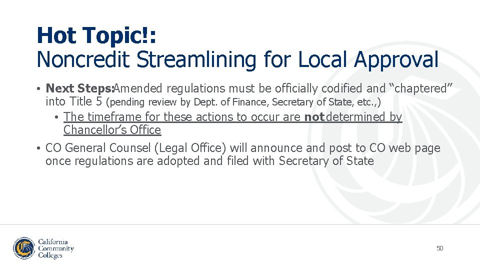 Hot Topic!: Noncredit Streamlining for Local Approval • Next Steps: Amended regulations must be