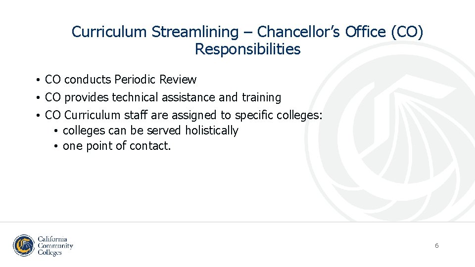 Curriculum Streamlining – Chancellor’s Office (CO) Responsibilities • CO conducts Periodic Review • CO