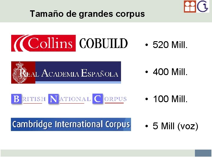 Tamaño de grandes corpus • 520 Mill. • 400 Mill. • 100 Mill. •