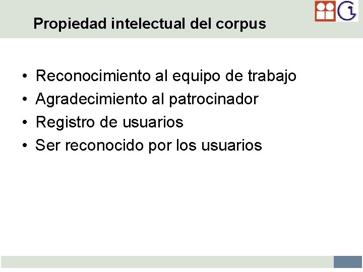 Propiedad intelectual del corpus • • Reconocimiento al equipo de trabajo Agradecimiento al patrocinador