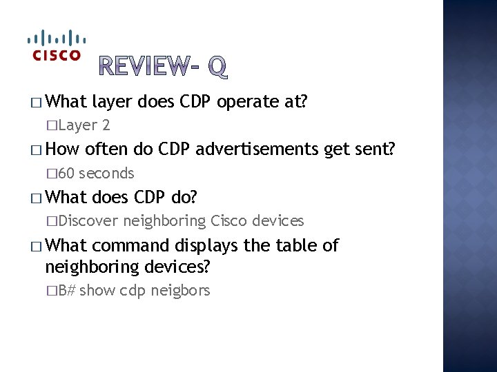 � What layer does CDP operate at? �Layer � How � 60 2 often