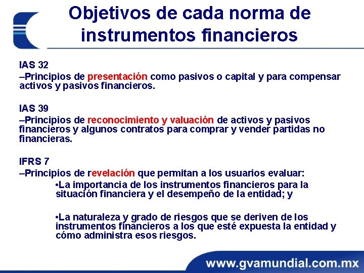 Objetivos de cada norma de instrumentos financieros IAS 32 ‒Principios de presentación como pasivos