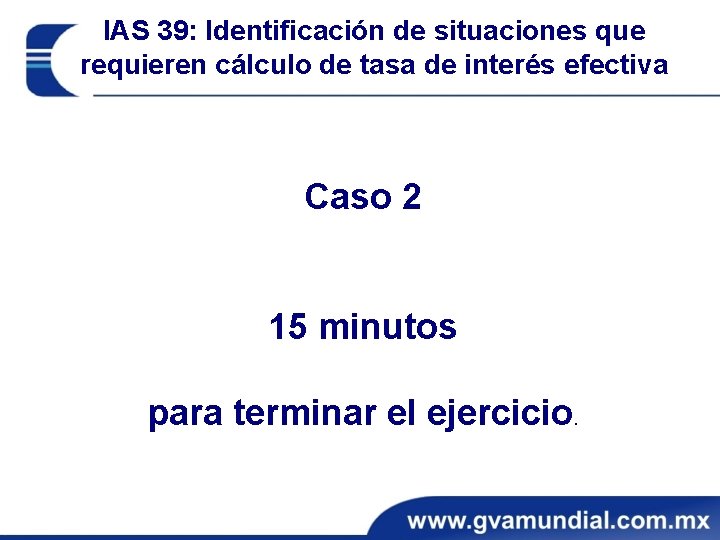 IAS 39: Identificación de situaciones que requieren cálculo de tasa de interés efectiva Caso