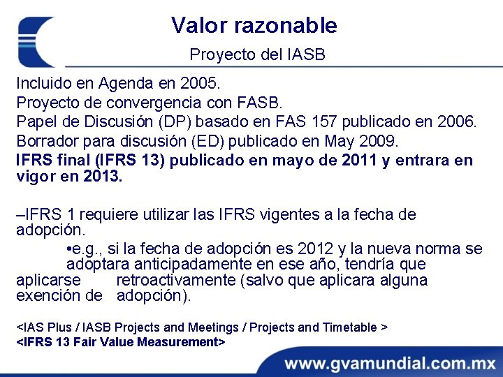 Valor razonable Proyecto del IASB Incluido en Agenda en 2005. Proyecto de convergencia con