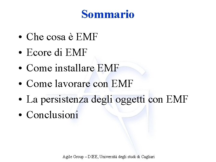 Sommario • • • Che cosa è EMF Ecore di EMF Come installare EMF