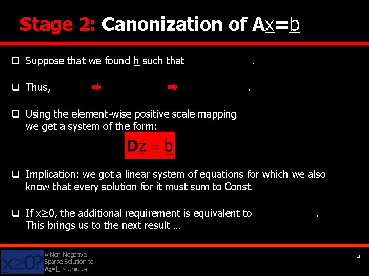 Stage 2: Canonization of Ax=b q Suppose that we found h such that q