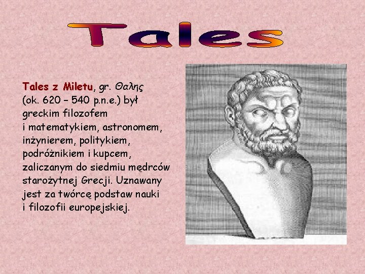 Tales z Miletu, Miletu gr. Θαλης (ok. 620 – 540 p. n. e. )
