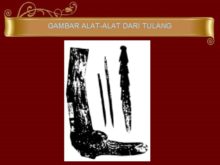 GAMBAR ALAT-ALAT DARI TULANG 