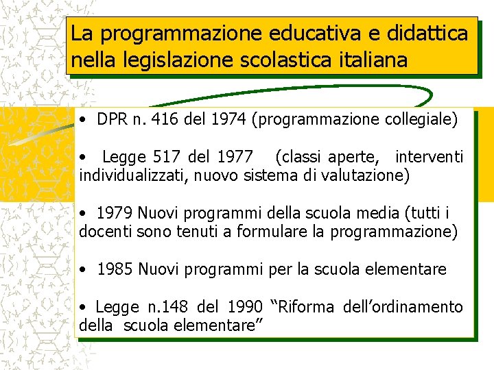 La programmazione educativa e didattica nella legislazione scolastica italiana • DPR n. 416 del