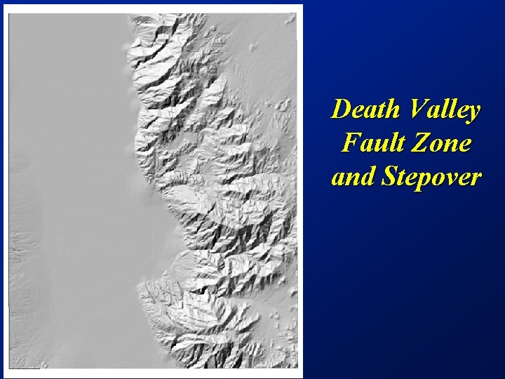 Death Valley Fault Zone and Stepover 