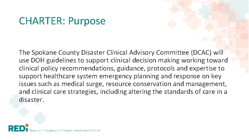 CHARTER: Purpose The Spokane County Disaster Clinical Advisory Committee (DCAC) will use DOH guidelines