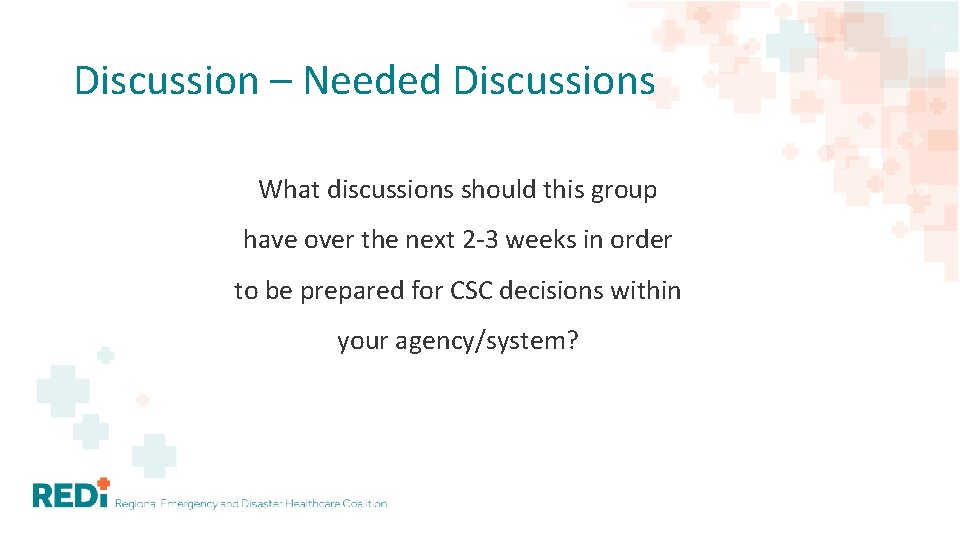 Discussion – Needed Discussions What discussions should this group have over the next 2