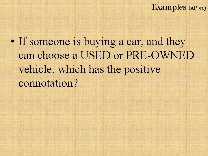 Examples (AP #1) • If someone is buying a car, and they can choose