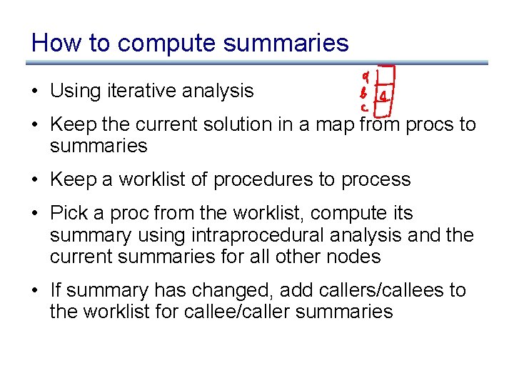 How to compute summaries • Using iterative analysis • Keep the current solution in