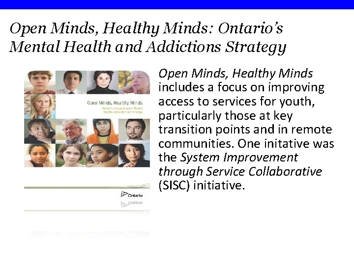 Open Minds, Healthy Minds: Ontario’s Mental Health and Addictions Strategy Open Minds, Healthy Minds