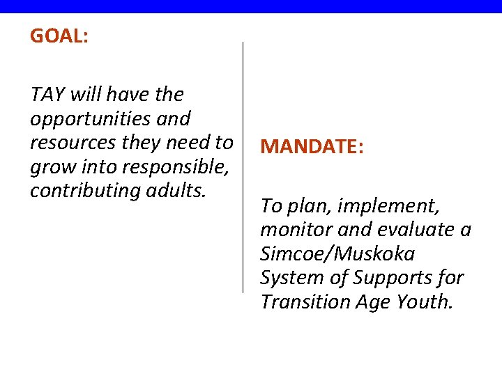 GOAL: TAY will have the opportunities and resources they need to grow into responsible,