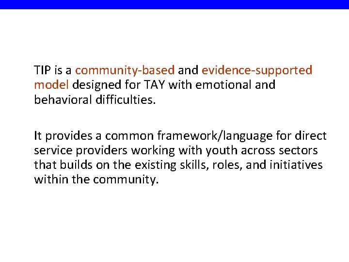 TIP is a community-based and evidence-supported model designed for TAY with emotional and behavioral