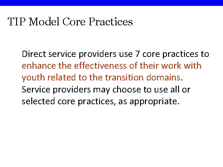 TIP Model Core Practices Direct service providers use 7 core practices to enhance the