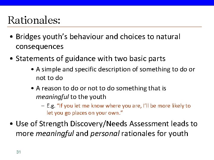 Rationales: • Bridges youth’s behaviour and choices to natural consequences • Statements of guidance