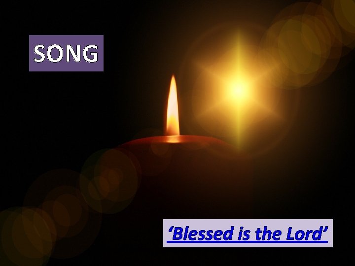 SONG ‘Blessed is the Lord’ 