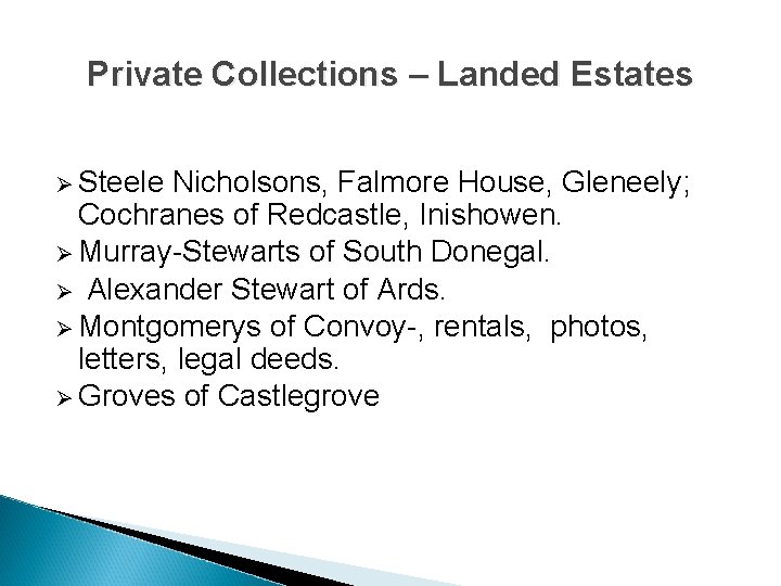 Private Collections – Landed Estates Ø Steele Nicholsons, Falmore House, Gleneely; Cochranes of Redcastle,