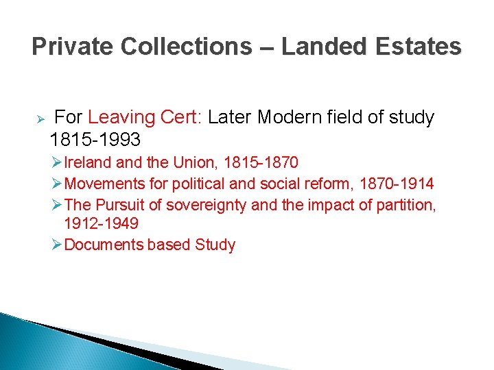 Private Collections – Landed Estates Ø For Leaving Cert: Later Modern field of study