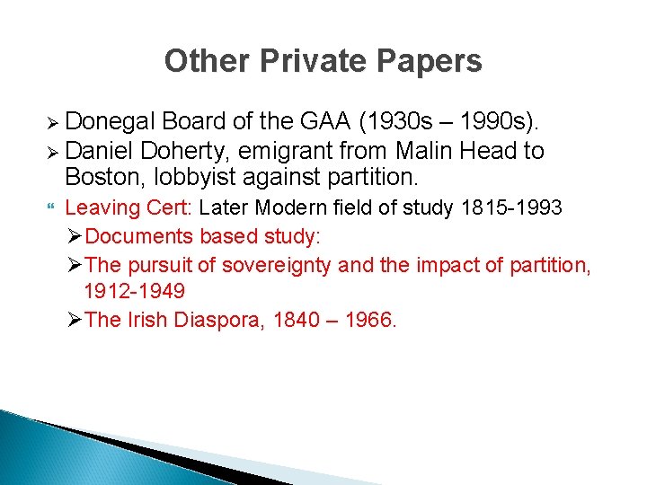 Other Private Papers Ø Donegal Board of the GAA (1930 s – 1990 s).