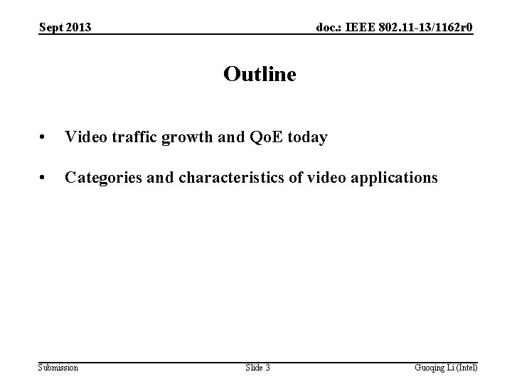 Sept 2013 doc. : IEEE 802. 11 -13/1162 r 0 Outline • Video traffic