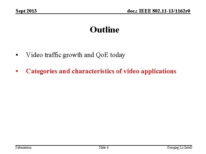 Sept 2013 doc. : IEEE 802. 11 -13/1162 r 0 Outline • Video traffic