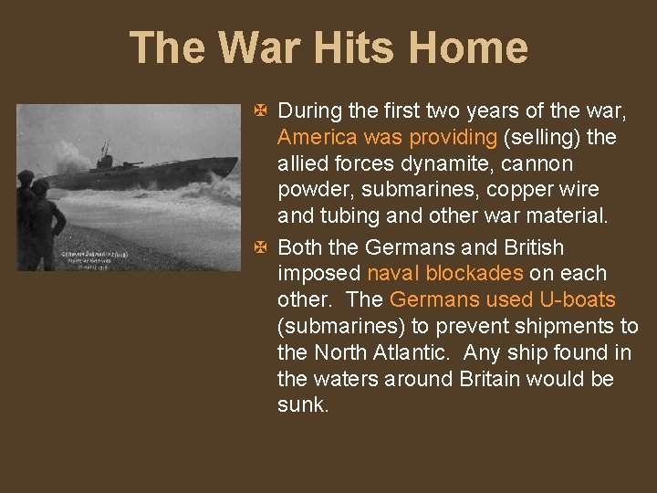 The War Hits Home X During the first two years of the war, America