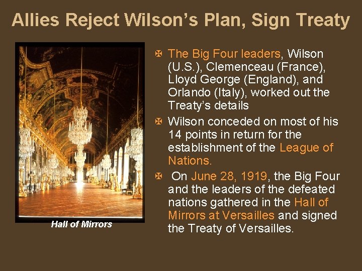 Allies Reject Wilson’s Plan, Sign Treaty Hall of Mirrors X The Big Four leaders,