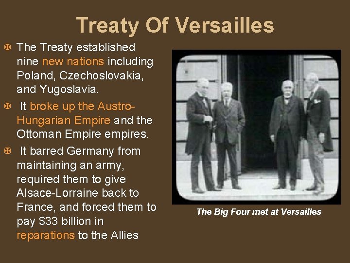 Treaty Of Versailles X The Treaty established nine new nations including Poland, Czechoslovakia, and