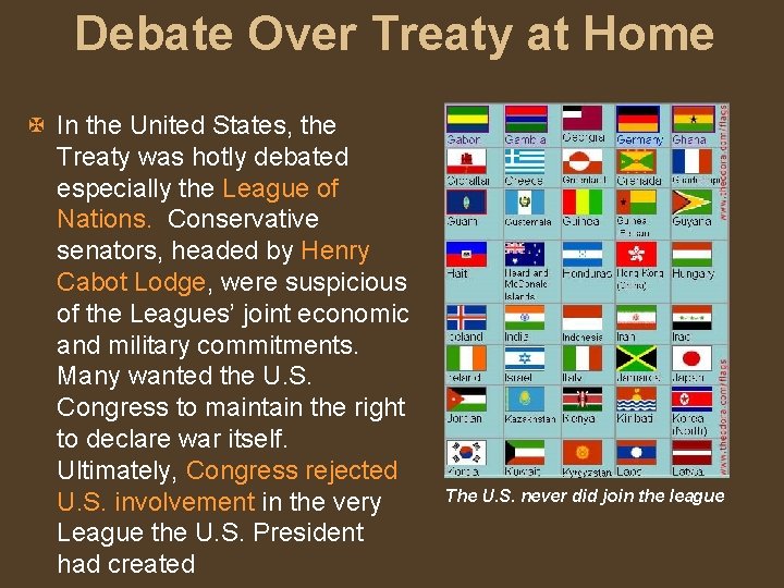 Debate Over Treaty at Home X In the United States, the Treaty was hotly
