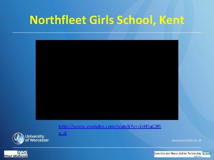 Northfleet Girls School, Kent http: //www. youtube. com/watch? v=G 9 HSa. Q 86 x_A