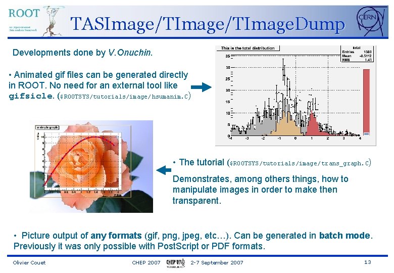 TASImage/TImage. Dump Developments done by V. Onuchin. • Animated gif files can be generated