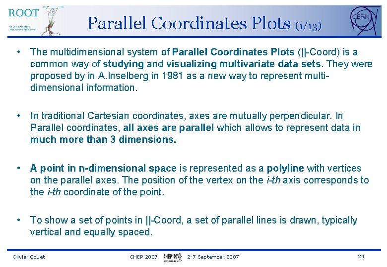 Parallel Coordinates Plots (1/13) • The multidimensional system of Parallel Coordinates Plots (||-Coord) is