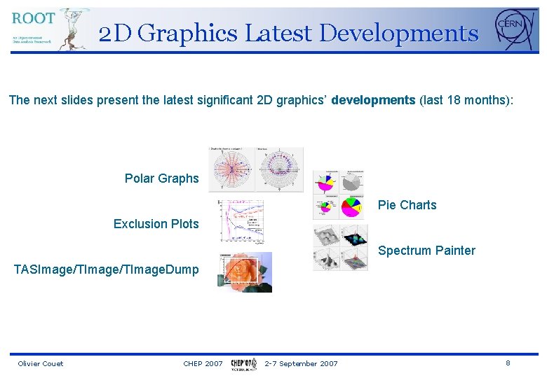 2 D Graphics Latest Developments The next slides present the latest significant 2 D