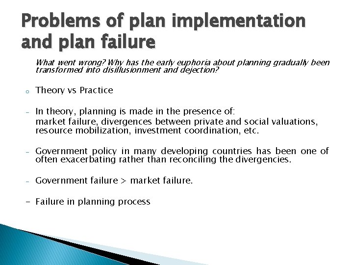 Problems of plan implementation and plan failure What went wrong? Why has the early