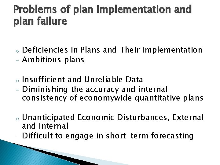 Problems of plan implementation and plan failure o o - Deficiencies in Plans and