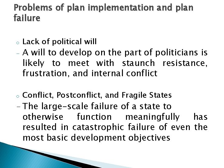 Problems of plan implementation and plan failure o - o Lack of political will