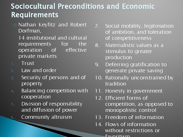 Sociocultural Preconditions and Economic Requirements � 1. 2. 3. 4. 5. 6. Nathan Keyfitz
